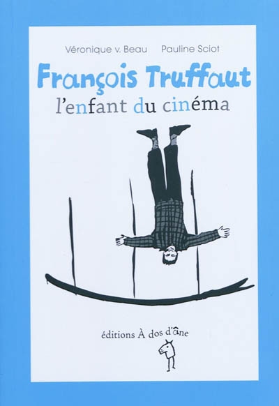 François Truffaut, l'enfant du cinéma