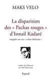 La disparition des pachas rouges : enquête sur un crime littéraire