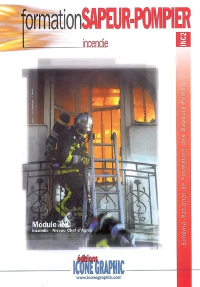 Incendie : module INC, niveau chef d'agrès : schéma national de formation des sapeurs-pompiers, INC2