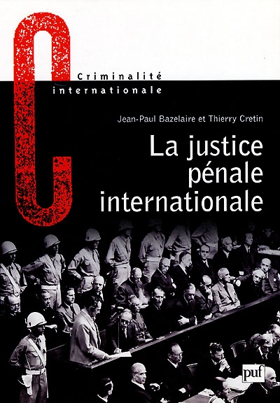 La justice pénale internationale : son évolution, son avenir
