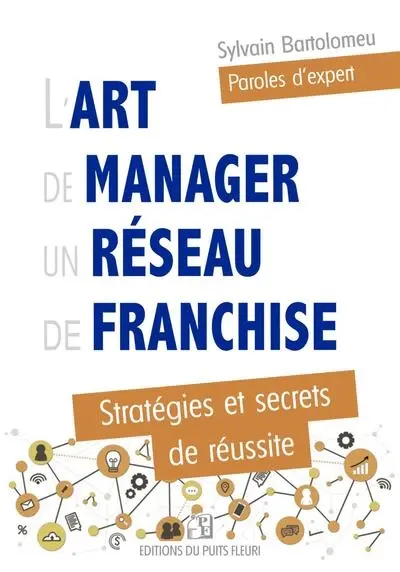 L'art de manager un réseau de franchise : stratégies et secrets de réussite