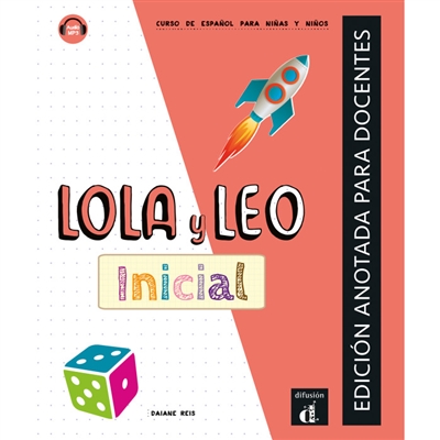 Lola y Leo inicial : curso de espanol para ninas y ninos : edicion anotada para docentes