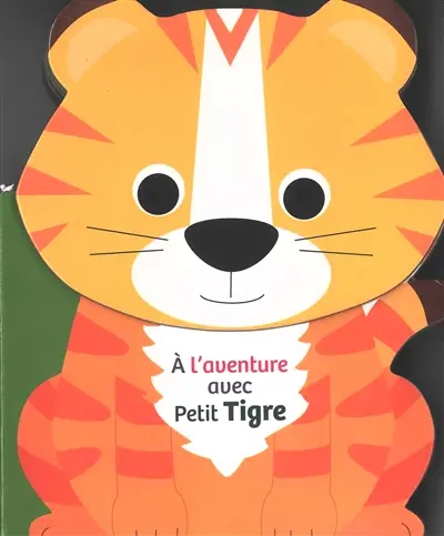 A l'aventure avec Petit Tigre