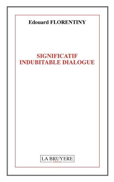 SIGNIFICATIF INDUBITABLE DIALOGUE