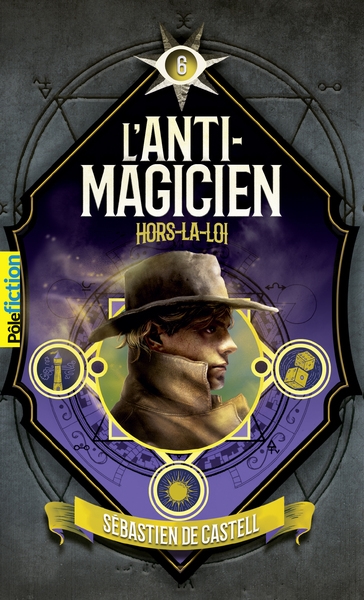 L'anti-magicien. Vol. 6. Hors-la-loi
