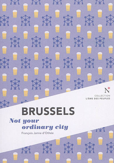 Brussels : not your ordinary city