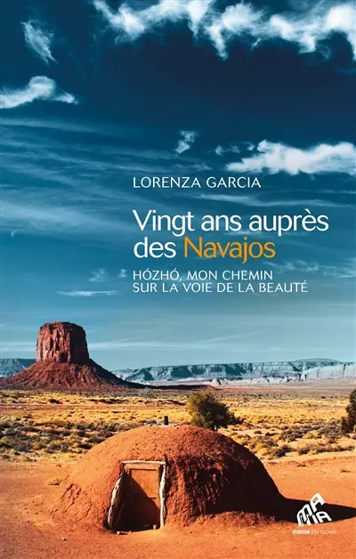 Vingt ans auprès des Navajos : hozho, mon chemin sur la voie de la beauté