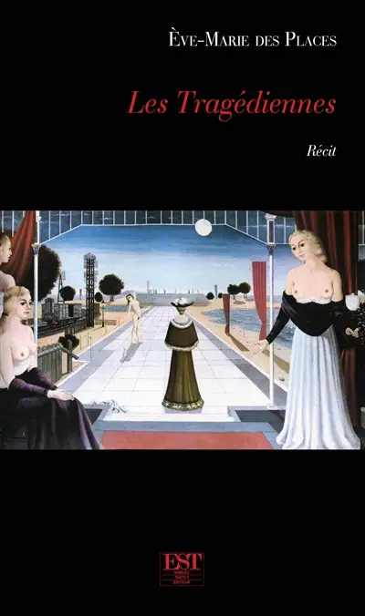 Les tragédiennes : récit