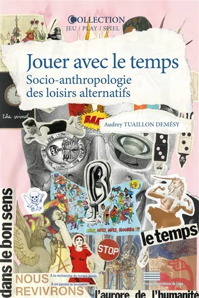 Jouer avec le temps : socio-anthropologie des loisirs alternatifs