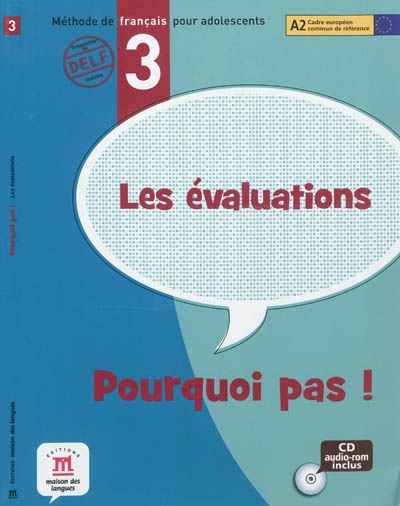 Pourquoi pas ! 3 : les évaluations : méthode de français pour adolescents, A2.2 Cadre européen commun de référence