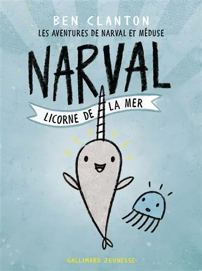 Les aventures de Narval et Méduse. Vol. 1. Narval, licorne de la mer