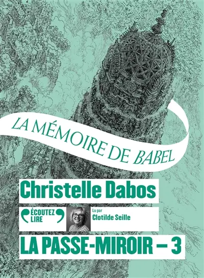 La passe-miroir. Vol. 3. La mémoire de Babel