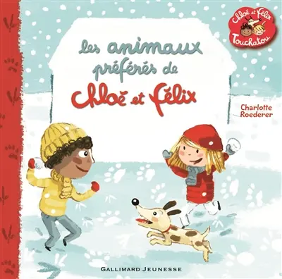 Chloé et Félix Touchatou. Les animaux préférés de Chloé et Félix