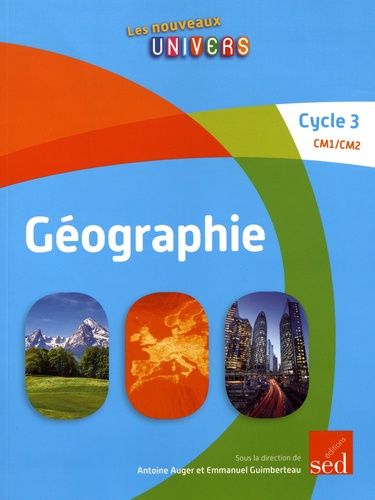 Géographie, cycle 3 CM1-CM2 : manuel de l'élève