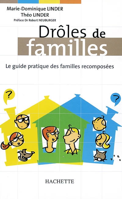Drôles de familles : le guide pratique des familles recomposées