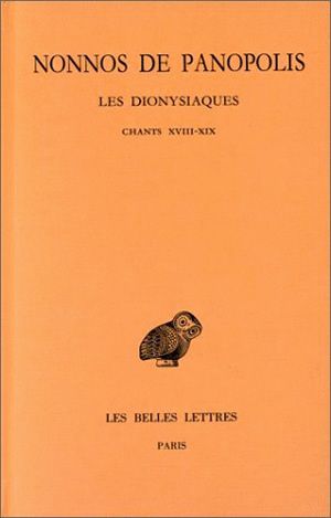 Les Dionysiaques. Vol. 7. Chants XVIII et XIX