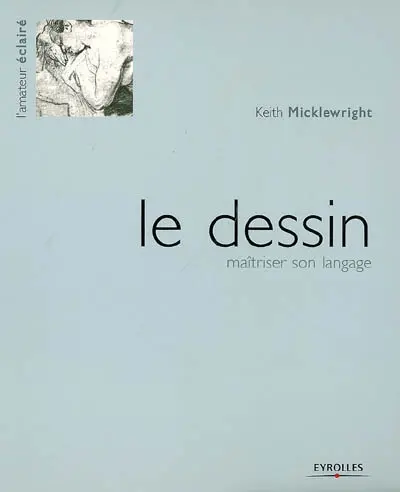 Le dessin : maîtriser son langage