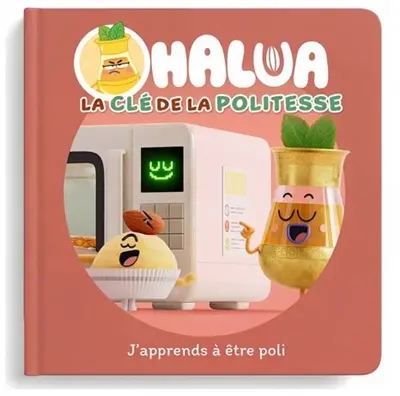 Halua. La clé de la politesse : j'apprends à être poli