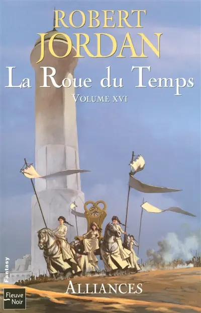 La roue du temps. Vol. 16. Alliances