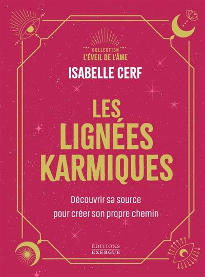 Les lignées karmiques : découvrir sa source pour créer son propre chemin