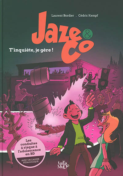 Jaze & Co. T'inquiète, je gère !