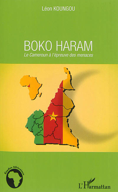 Boko Haram : le Cameroun à l'épreuve des menaces