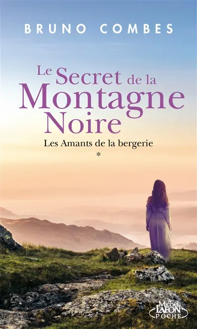 Le secret de la Montagne Noire. Vol. 1. Les amants de la bergerie