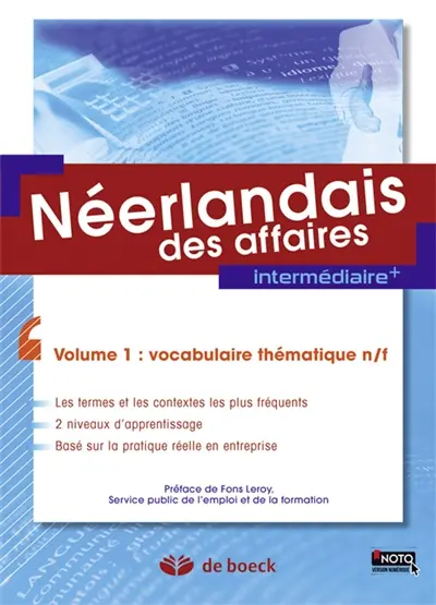 Néerlandais des affaires : intermédiaire +. Vol. 1. Vocabulaire thématique n-f