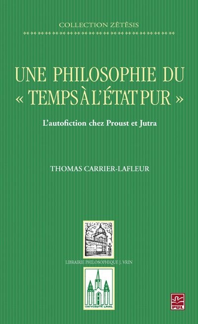 Une philosophie du temps à l'état pur : l'autofiction chez Proust et Jutra