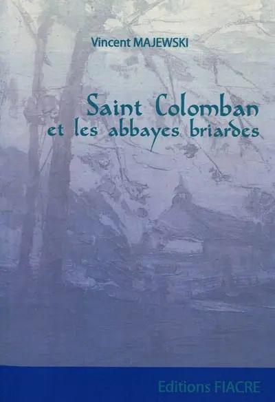 Saint-Colomban et les abbayes briardes
