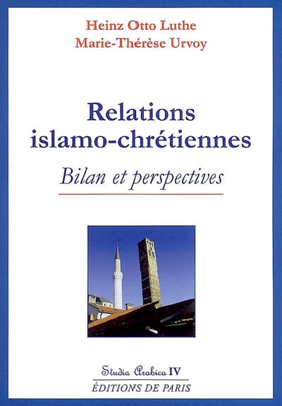 Relations islamo-chrétiennes : bilan et perspectives