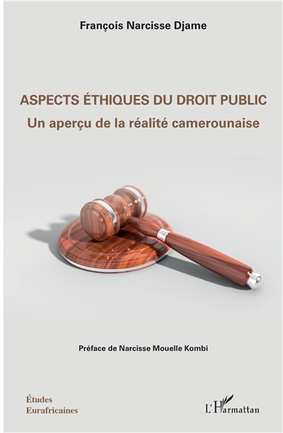 Aspects éthiques du droit public : un aperçu de la réalité camerounaise