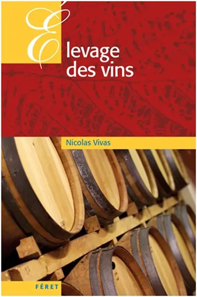 Théorie et pratique de l'élevage des vins rouges