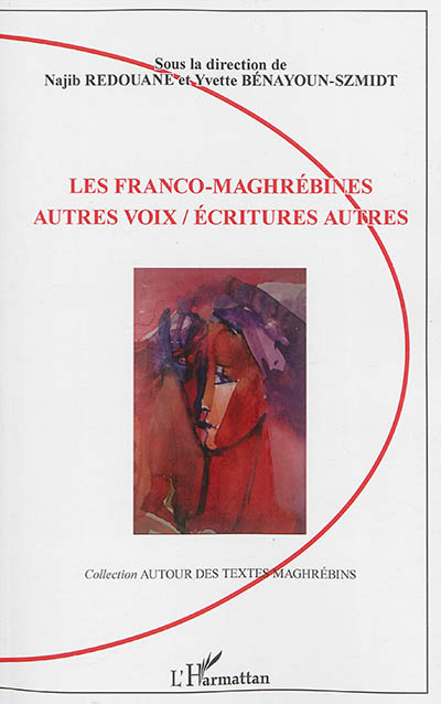 Les franco-maghrébines : autres voix, écritures autres