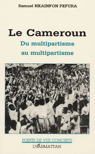 Le Cameroun : du multipartisme au multipartisme