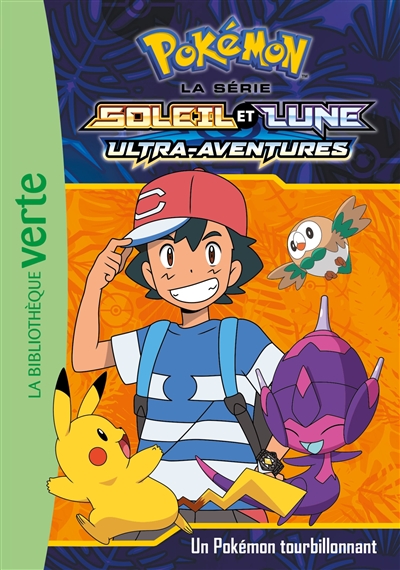 Pokémon : la série Soleil et lune : ultra-aventures. Vol. 16. Un Pokémon tourbillonnant
