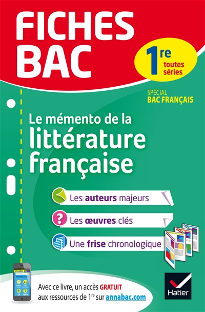 Le mémento de la littérature française, 1re toutes séries : spécial bac francais