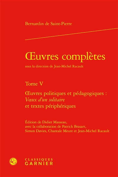 Oeuvres complètes. Vol. 5. Oeuvres politiques et pédagogiques : Voeux d'un solitaire et textes périphériques