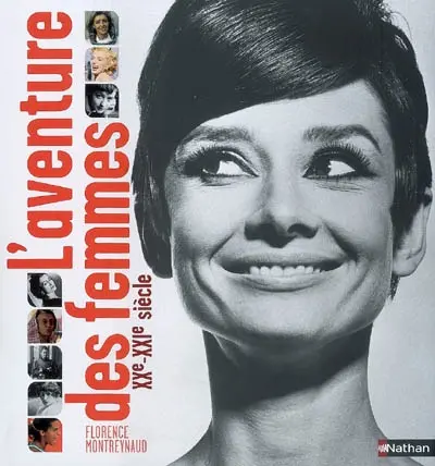 L'aventure des femmes : XXe-XXIe siècle