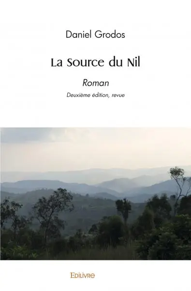 La source du nil : Roman Deuxième édition, revue