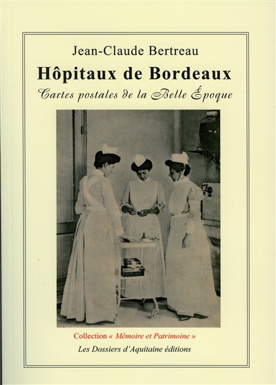 Hôpitaux de Bordeaux : cartes postales de la Belle Epoque