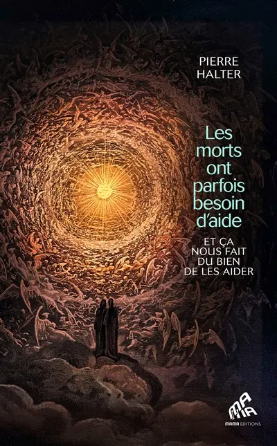 Les morts ont parfois besoin d'aide : et ça nous fait du bien de les aider