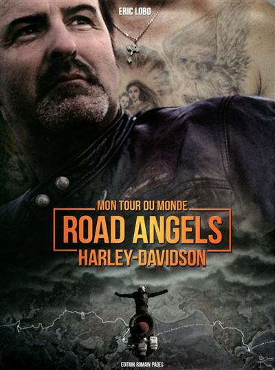 Road Angels : Harley-Davidson : mon tour du monde