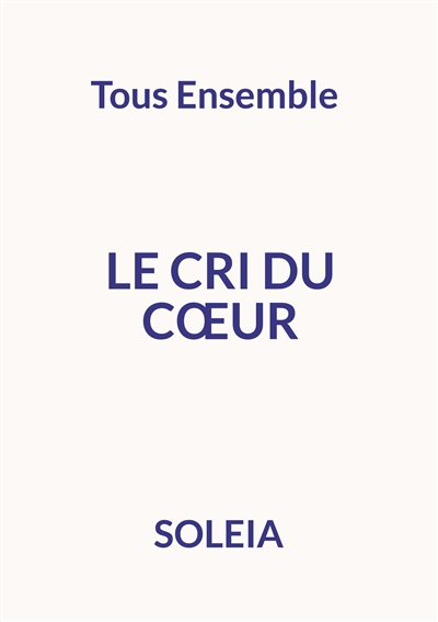 Le cri du coeur : Tous...