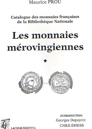 Les monnaies mérovingiennes : catalogue des monnaies françaises de la Bibliothèque nationale