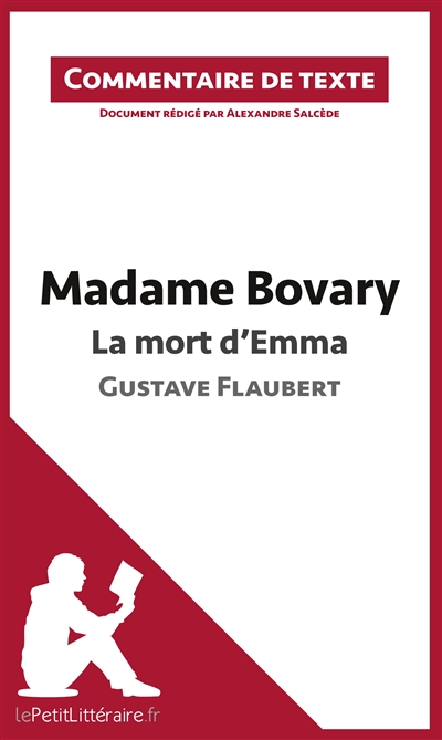 Madame Bovary : La mort d'Emma - Gustave Flaubert (Commentaire de texte) : Commentaire et Analyse de texte