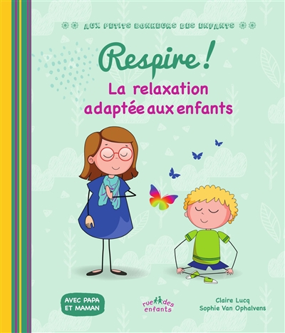 Respire ! : la relaxation adaptée aux enfants