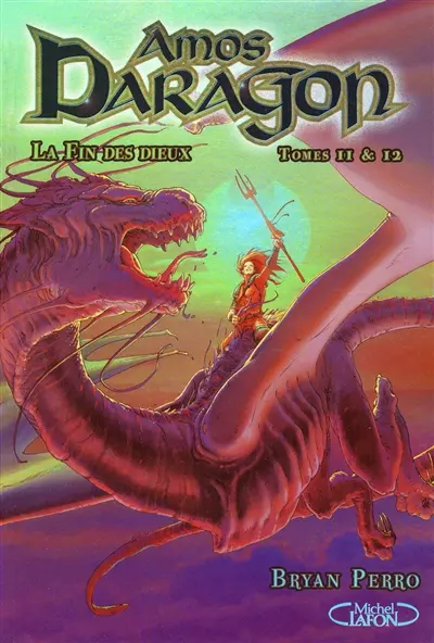 Amos Daragon. Vol. 11-12. La fin des dieux