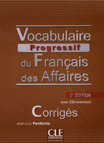 Vocabulaire progressif du français des affaires : avec 250 exercices : corrigés