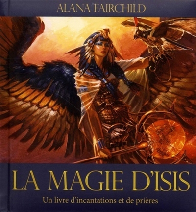 La magie d'Isis : un livre d'incantations et de prières